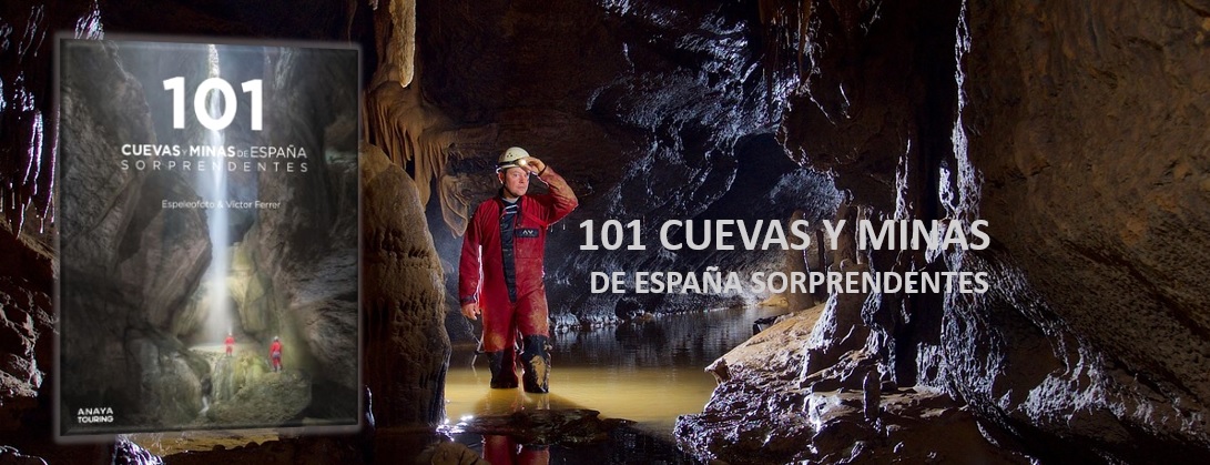 101 CUEVAS Y MINAS DE ESPAÑA SORPRENDENTES