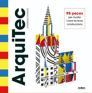 ARQUITEC (CATALAN). 95 PECES PER MUNTAR I CREAR LES TEVES CONSTRUCCIONES *
