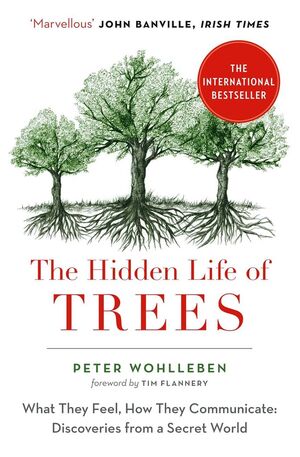 THE HIDDEN LIFE OF TREES:  *