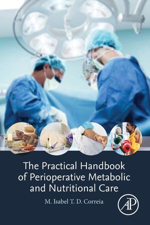 THE PRACTICAL HANDBOOK OF PERIOPERATIVE METABOLIC AND NUTRITIONAL CARE *