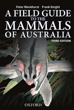 FIELD GUIDE TO MAMMALS OF AUSTRALIA *