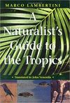 A NATURALIST'S GUIDE TO THE TROPICS  *