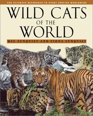 WILD CATS OF THE WORLD: *