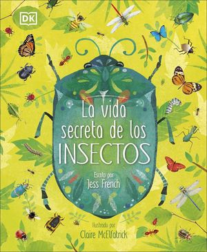 LA VIDA SECRETA DE LOS INSECTOS *