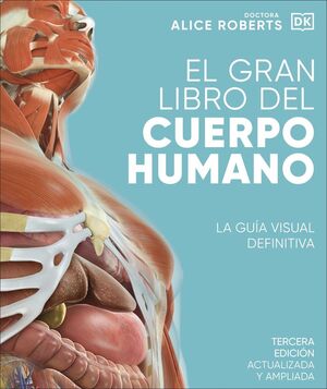 EL GRAN LIBRO DEL CUERPO HUMANO. EDICIÓN ACTUALIZADA Y AMPLIADA *