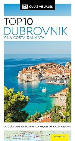 DUBROVNIK Y LA COSTA DÁLMATA (GUÍAS VISUALES TOP 10)