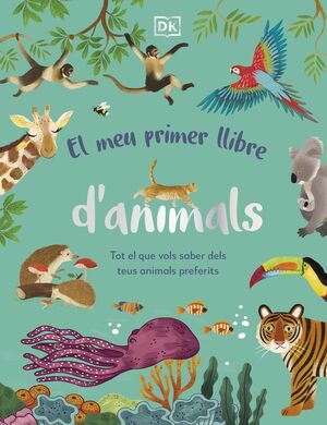 EL MEU PRIMER LLIBRE D'ANIMALS *