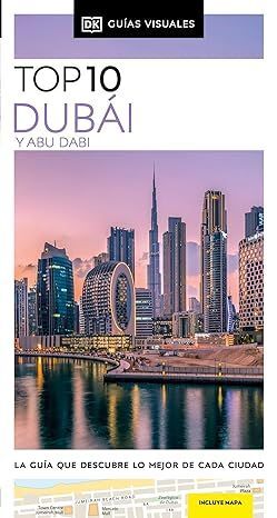 DUBÁI Y ABU DABI (GUÍAS VISUALES TOP 10) *