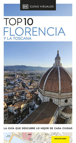 FLORENCIA Y LA TOSCANA (GUÍAS VISUALES TOP 10) *