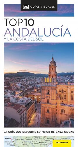 ANDALUCÍA Y LA COSTA DEL SOL (GUÍAS VISUALES TOP 10) *