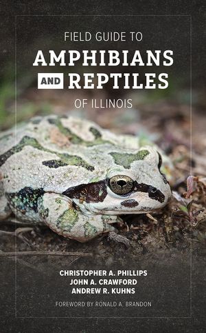 FIELD GUIDE TO AMPHIBIANS AND REPTILES OF ILLINOIS *