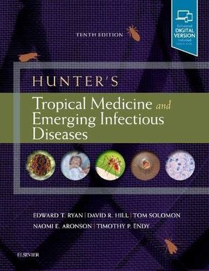 HUNTER'S TROPICAL MEDICINE AND EMERGING INFECTIOUS DISEASES (10 ED) *