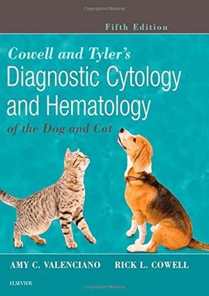 COWELL AND TYLER'S DIAGNOSTIC CYTOLOGY AND HEMATOLOGY OF THE DOG AND CAT *