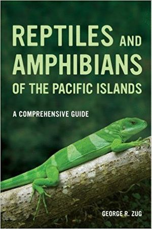 REPTILES AND AMPHIBIANS OF THE PACIFIC ISLANDS *