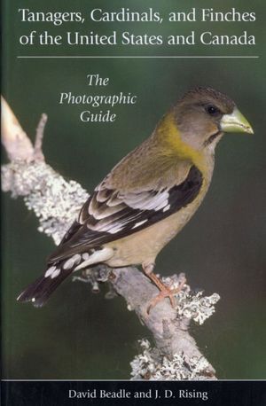 TANAGERS, CARDINALS, AND FINCHES OF THE UNITED STATES AND CANADA : *