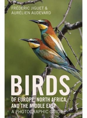 BIRDS OF EUROPE, NORTH AFRICA, AND THE MIDDLE EAST : *