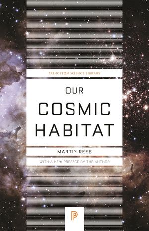 OUR COSMIC HABITAT *