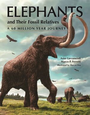 ELEPHANTS AND THEIR FOSSIL RELATIVES *