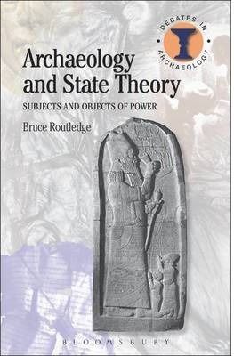 ARCHAEOLOGY AND STATE THEORY *