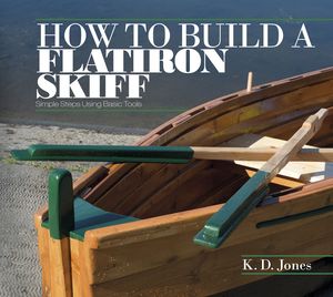 HOW TO BUILD A FLATIRON SKIFF *