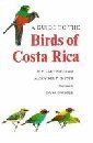 A GUIDE TO THE BIRDS OF COSTA RICA *