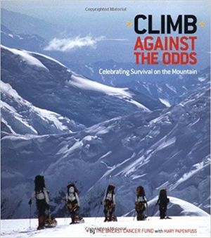 CLIMB AGAINST THE ODDS.  *