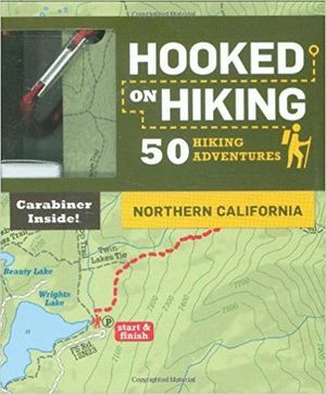 HOOKED ON HIKING: NORTHERN CALIFORNIA:  *