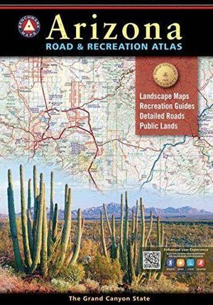 ARIZONA ROAD & RECREATION ATLAS 10TH ED *