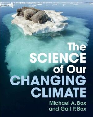 THE SCIENCE OF OUR CHANGING CLIMATE *