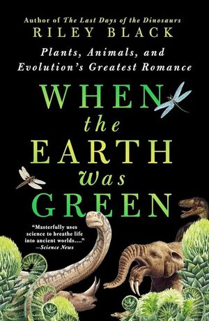 WHEN THE EARTH WAS GREEN *
