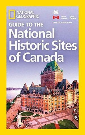 GUIDE TO THE HISTORIC SITES OF CANADA  *