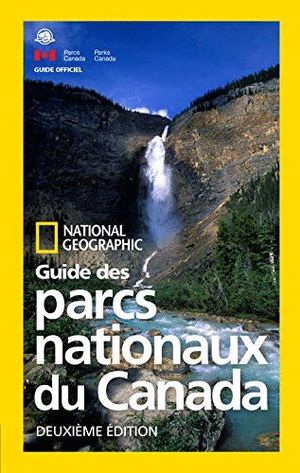 GUIDE DES PARCS NATIONAUX DU CANADA *