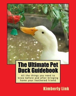 THE ULTIMATE PET DUCK GUIDEBOOK: *