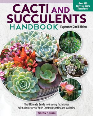 CACTI AND SUCCULENT HANDBOOK, 2ND ED *