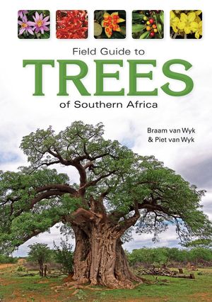 FIELD GUIDE TO TREES OF SOUTHERN AFRICA *