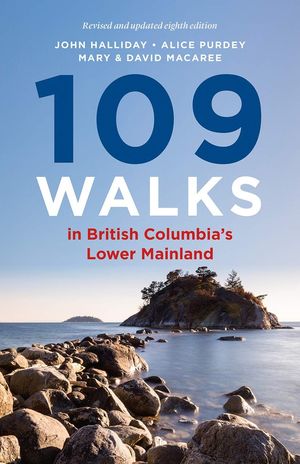 109 WALKS IN BRITISH COLUMBIAAS LOWER MAINLAND *