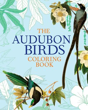 THE AUDUBON BIRDS COLORING BOOK *