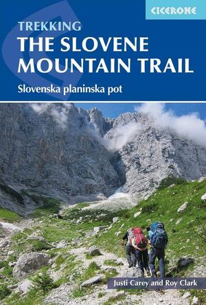 TREKKING THE SLOVENE MOUNTAIN TRAIL:   *