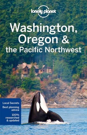 WASHINGTON, OREGON & THE PACIFIC NORTHWEST 7 *