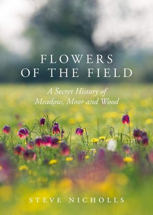 FLOWERS OF THE FIELD: *