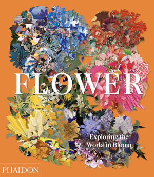 FLOWER - EXPLORING THE WORLD IN BLOOM *