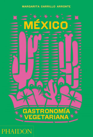 MÉXICO GASTRONOMNÍA VEGETARIANA *