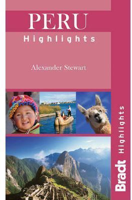 PERU HIGHLIGHTS -BRADT *