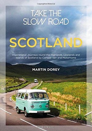 TAKE THE SLOW ROAD: SCOTLAND *