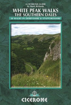 WHITE PEAK WALKS: THE SOUTHERN DALES *