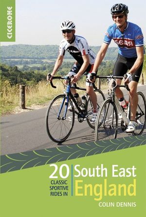 20 CLASSIC SPORTIVE RIDES IN SOUTH EAST ENGLAND *