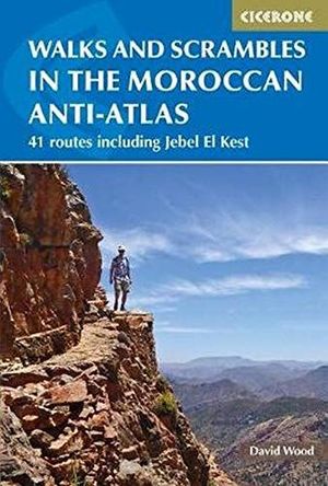 WALKS AND SCRAMBLES IN THE MOROCCAN ANTI-ATLAS: (MARRUECOS) *