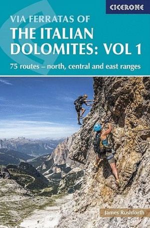 VIA FERRATAS OF THE ITALIAN DOLOMITES VOLUME 1