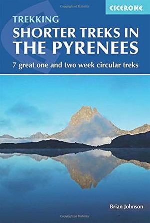 TREKKING SHORTER TREKS IN THE PYRENEES *