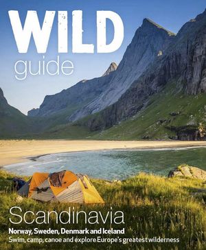 WILD GUIDE SCANDINAVIA, NORWAY, DENMARK AND ICELAND *